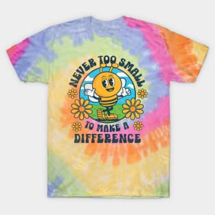 Never Too Small to Make a Difference - Cute Bee Save the Planet T-Shirt